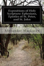 Expositions of Holy Scripture: Ephesians, Epistles of St. Peter, and St. John - Paperback