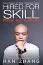 Hired for Skill Fired by Culture: Career Strategies for Chinese International Scholars - Paperback