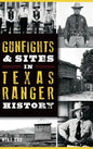 Gunfights & Sites in Texas Ranger History - Hardcover