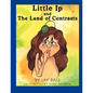 Little Ip and the Land of Contrasts - Paperback