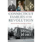 Connecticut Families of the Revolution: American Forebears from Burr to Wolcott - Hardcover