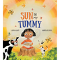 Sun in My Tummy: How the Food We Eat Gives Us Energy from the Sun - Hardcover
