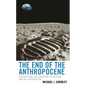 The End of the Anthropocene: Ecocriticism, the Universal Ecosystem, and the Astropocene - Hardcover