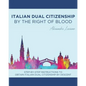Italian Dual Citizenship: By the Right of Blood - Paperback