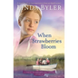 When Strawberries Bloom: A Novel Based on True Experiences from an Amish Writer! - Paperback