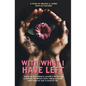 With What I Have Left: People Say That Talking to Yourself Is the First Sign of Madness. for Melissa James, Talking to Herself Didn't Make He - Paperback