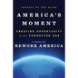 America's Moment: Creating Opportunity in the Connected Age - Hardcover
