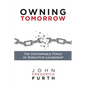 Owning Tomorrow: The Unstoppable Force of Disruptive Leadership - Paperback