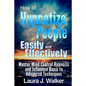 How to Hypnotize People Easily and Effectively: Master Mind Control Hypnosis and Influence Basic to Advanced Techniques - Paperback