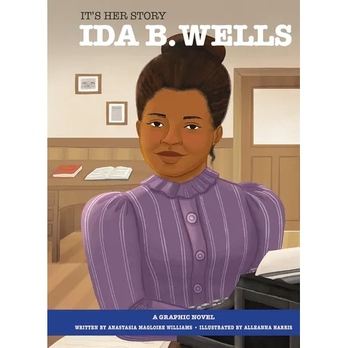 It's Her Story Ida B. Wells a Graphic Novel - Hardcover
