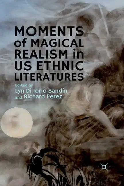Moments of Magical Realism in US Ethnic Literatures - Paperback