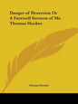 Danger of Desertion Or A Farewell Sermon of Mr. Thomas Hooker - Paperback