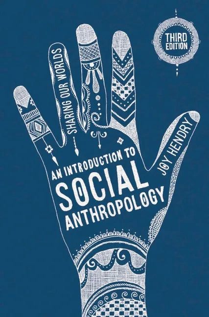 An Introduction to Social Anthropology: Sharing Our Worlds - Paperback