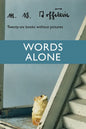 Words Alone: Twenty-Six Books Without Pictures - Paperback