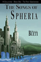 The Songs of Spheria: A Collection - Book One - The First Generations - Paperback