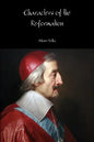 Characters of the Reformation - Paperback