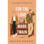 For the Love of Mark Twain: A Cozy Academia Friends-to-Lovers Story - Paperback