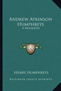 Andrew Atkinson Humphreys: A Biography - Paperback