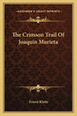 The Crimson Trail of Joaquin Murieta - Paperback