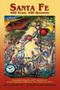 Santa Fe: 400 Years, 400 Questions: Commemorating the 400th Anniversary of the Founding of Santa Fe, New Mexico, in 1610 - Hardcover