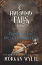 Dawn of the Witch Hunters: A Legends of Havenwood Falls Novella - Paperback