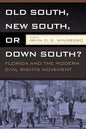 Old South, New South, or Down South?: Florida and the Modern Civil Rights Movement - Paperback