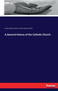 A General history of the Catholic Church - Paperback