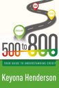 500 to 800: Your Guide to Understanding Credit - Paperback