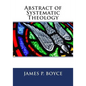 Abstract of Systematic Theology - Paperback