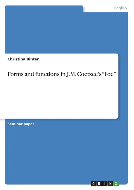 Forms and functions in J.M. Coetzee's "Foe" - Paperback
