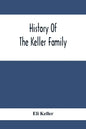 History Of The Keller Family - Paperback