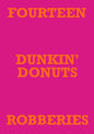 Fourteen Dunkin' Donuts Robberies - Paperback