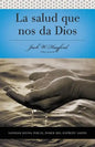 Serie Vida En Plenitud: La Salud Que Nos Da Dios: Sanidad Divina Por El Poder del Espiritu Santo - Paperback