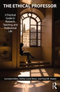 The Ethical Professor: A Practical Guide to Research, Teaching and Professional Life - Paperback