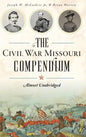 The Civil War Missouri Compendium: Almost Unabridged - Hardcover