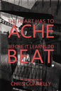 The Heart Has to Ache Before It Learns to Beat - Paperback