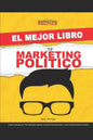 El Mejor Libro de Marketing Político - Paperback