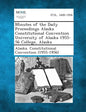 Minutes of the Daily Proceedings Alaska Constitutional Convention University of Alaska 1955-56 College, Alaska - Paperback