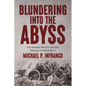 Blundering into the Abyss: The German Empire and the Coming of World War I - Paperback