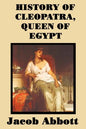 History of Cleopatra, Queen of Egypt - Paperback