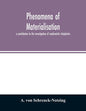Phenomena of materialisation: a contribution to the investigation of mediumistic teleplastics - Paperback