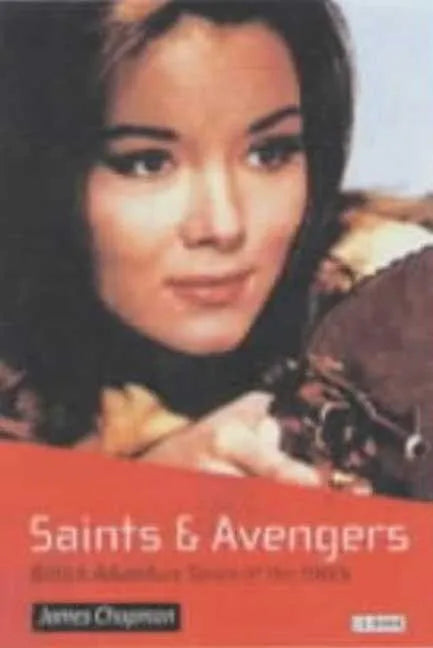 Saints and Avengers: British Adventure Series of the 1960s - Paperback