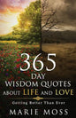 Wonder, 365 Days Wisdom Quotes about Life and Love: Getting Better Than Ever - Paperback