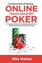 Fundamentals of Playing Online Texas Hold'em Poker: A Complete Guide from Getting Started Online to Becoming a Winning Online Poker Player - Paperback