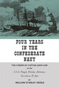 Four Years in the Confederate Navy: The Career of Captain John Low on the C.S.S. Fingal, Florida, Alabama, Tuscaloosa, and Ajax - Paperback
