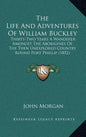 The Life And Adventures Of William Buckley: Thirty-Two Years A Wanderer Amongst The Aborigines Of The Then Unexplored Country Round Port Phillip (1852 - Hardcover