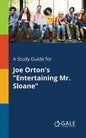 A Study Guide for Joe Orton's "Entertaining Mr. Sloane" - Paperback