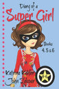 Diary of a SUPER GIRL - Books 4 - 6: Books for Girls 9-12 - Paperback