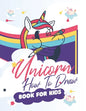 How To Draw Unicorns Book For Kids: 71 Pages of Unicrons, Unicorn Drawing Made Easy and in simple Steps for Kids ages 5-6-7-8-9- and 10 years Old, Bes - Paperback