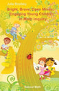 Bright, Brave, Open Minds: Engaging Young Children in Math Inquiry - Paperback
